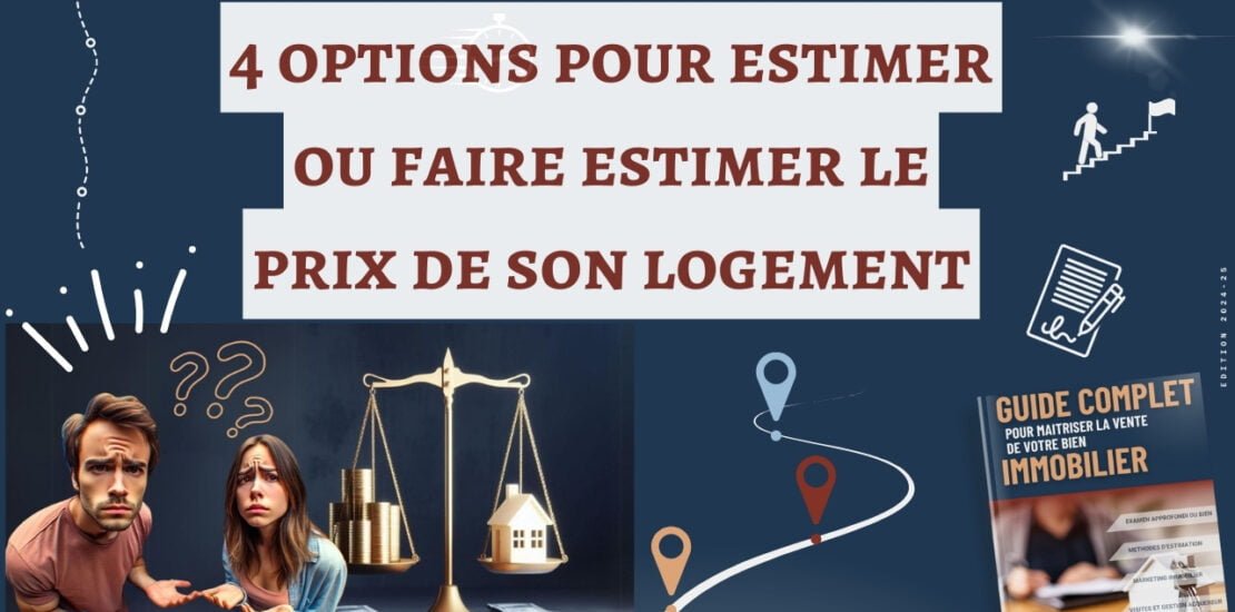 comment estimer ou faire estimer le prix de sa maison ou de son appartement