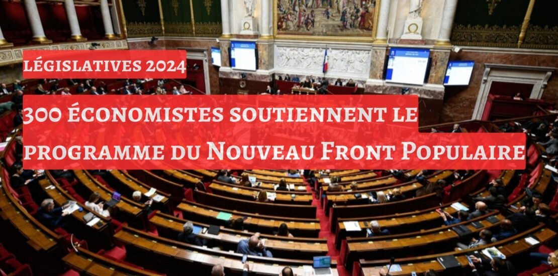300 économistes soutiennent le programme du NFP Nouveau Front Populaire dans une tribune signé "« Les orientations économiques du Nouveau Front populaire répondent aux défis de notre époque »