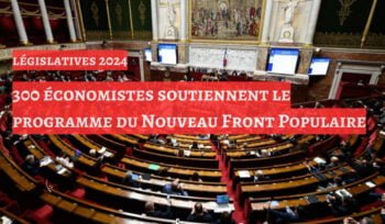 300 économistes soutiennent le programme du NFP Nouveau Front Populaire dans une tribune signé "« Les orientations économiques du Nouveau Front populaire répondent aux défis de notre époque »