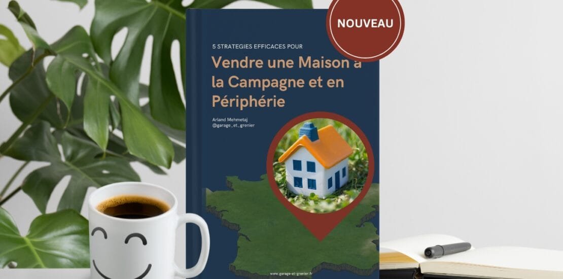 5 stratégies efficaces pour comment bien vendre sa maison à la campagne et en périphérie